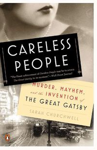 Cover image for Careless People: Murder, Mayhem, and the Invention of The Great Gatsby