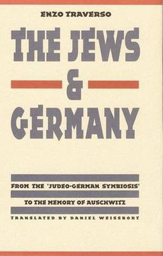 The Jews and Germany: From the Judeo-German Symbiosis to the Memory of ...