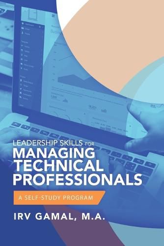 Cover image for Leadership Skills for Managing Technical Professionals: A Self-Study Program