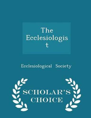 Cover image for The Ecclesiologist - Scholar's Choice Edition