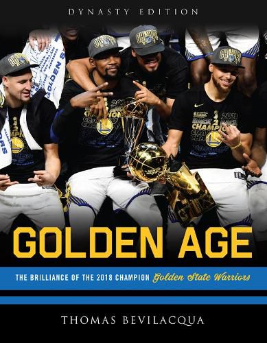 Cover image for Golden Age: The Brilliance of the 2018 Champion Golden State Warriors