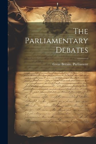 The Parliamentary Debates