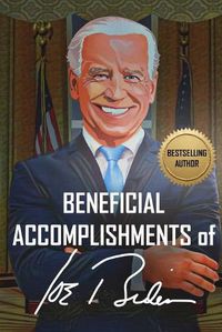 Cover image for Beneficial Accomplishments of Joe Biden