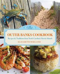 Cover image for Outer Banks Cookbook: Recipes & Traditions From North Carolina's Barrier Islands