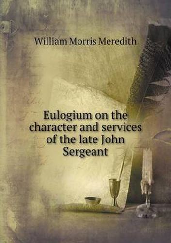 Cover image for Eulogium on the character and services of the late John Sergeant