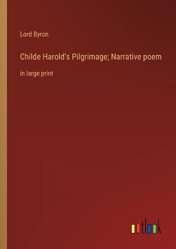 Childe Harold's Pilgrimage; Narrative poem