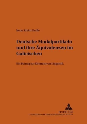 Cover image for Deutsche Modalpartikeln Und Ihre Aequivalenzen Im Galicischen: Ein Beitrag Zur Kontrastiven Linguistik