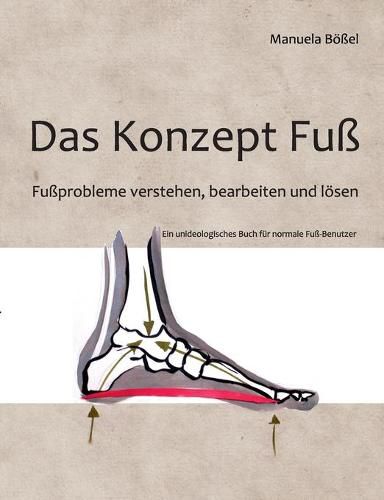 Cover image for Das Konzept Fuss: Fussprobleme verstehen, bearbeiten und loesen