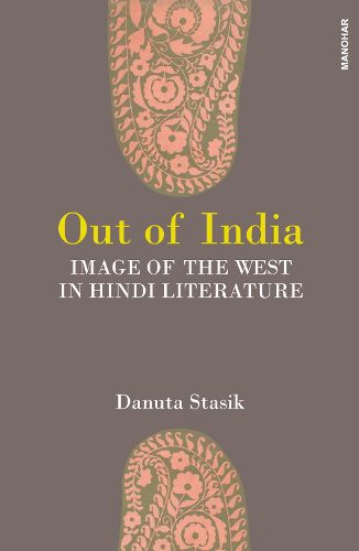 Cover image for Out of India: Image of the West in Hindi Literature