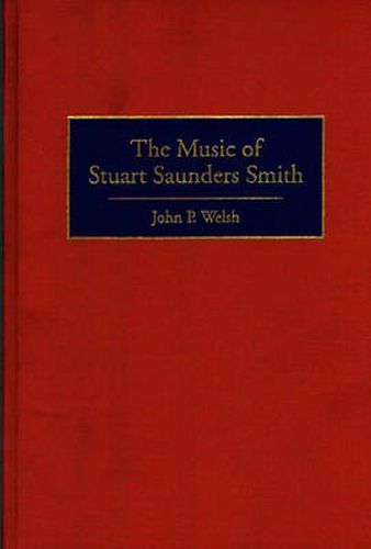 Cover image for The Music of Stuart Saunders Smith