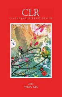 Cover image for Clackamas Literary Review Volume XIX