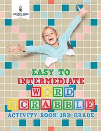 Cover image for Easy to Intermediate Word Scrabble Activity Book 3rd Grade