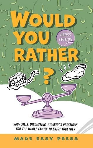 Would You Rather? Gross Edition