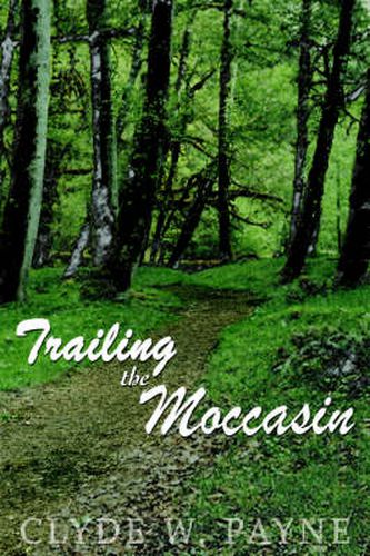 Cover image for Trailing the Moccasin