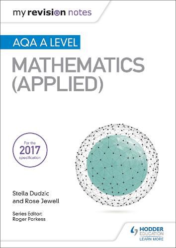 Cover image for My Revision Notes: AQA A Level Maths (Applied)