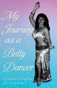 Cover image for My Journey as a Belly Dancer