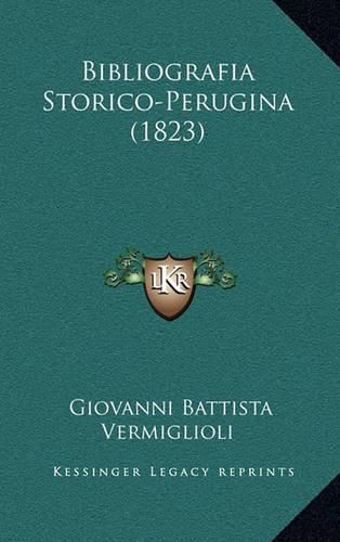 Cover image for Bibliografia Storico-Perugina (1823)