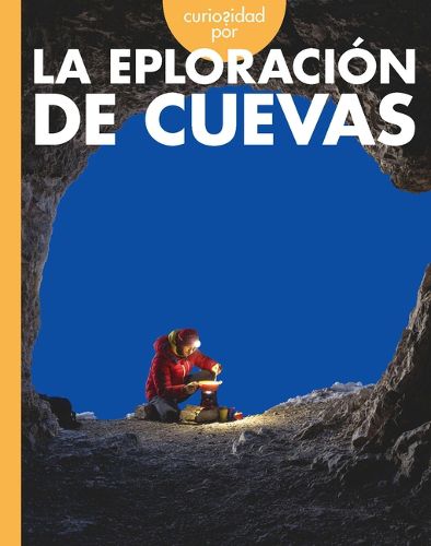 Cover image for Curiosidad Por La Exploracion de Cuevas