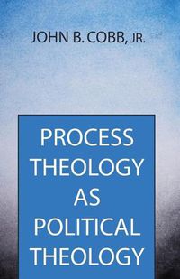 Cover image for Process Theology as Political Theology