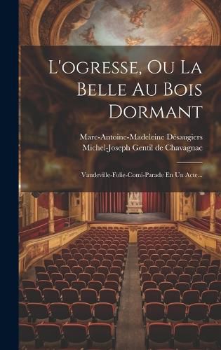 Cover image for L'ogresse, Ou La Belle Au Bois Dormant