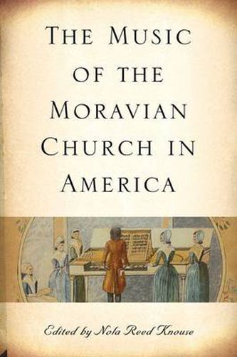 Cover image for The Music of the Moravian Church in America