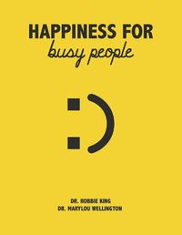 Cover image for Happiness For Busy People