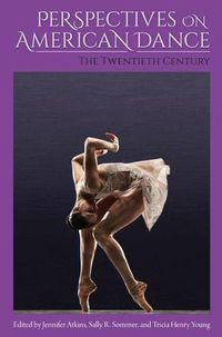 Cover image for Perspectives on American Dance: The Twentieth Century