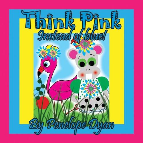 Cover image for Think Pink Instead Of Blue!