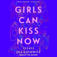 Cover image for Girls Can Kiss Now: Essays