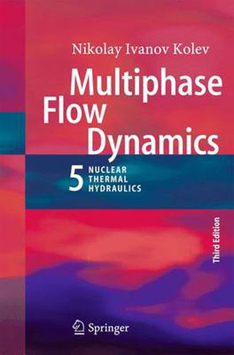 Cover image for Multiphase Flow Dynamics 5: Nuclear Thermal Hydraulics