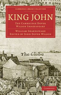 Cover image for King John: The Cambridge Dover Wilson Shakespeare