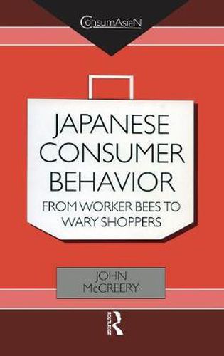 Cover image for Japanese Consumer Behaviour: From Worker Bees to Wary Shoppers