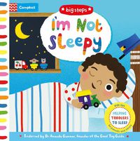 Cover image for I'm Not Sleepy: Helping Toddlers To Sleep