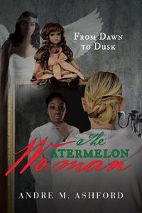 Cover image for The Watermelon Woman - From Dawn to Dusk