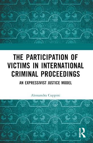 Cover image for The Participation of Victims in International Criminal Proceedings