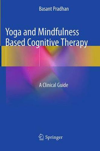 Cover image for Yoga and Mindfulness Based Cognitive Therapy: A Clinical Guide