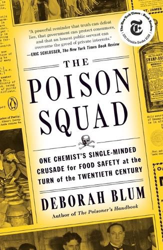 Cover image for The Poison Squad: One Chemist's Single-Minded Crusade for Food Safety at the Turn of the Twentieth Century