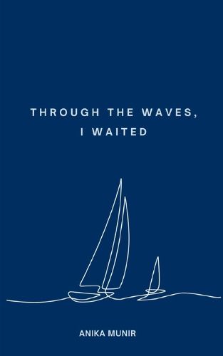 Cover image for Through the Waves, I Waited