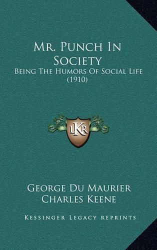 Cover image for Mr. Punch in Society: Being the Humors of Social Life (1910)