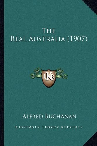 Cover image for The Real Australia (1907)