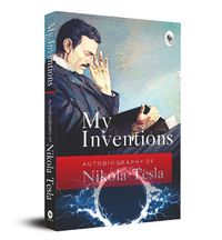 Cover image for My Inventions, Autobiography of Nikola Tesla