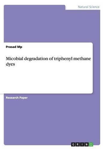 Cover image for Micobial degradation of triphenyl methane dyes