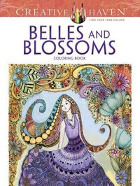 Cover image for Creative Haven Belles and Blossoms Coloring Book