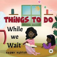 Cover image for Things To Do While We Wait