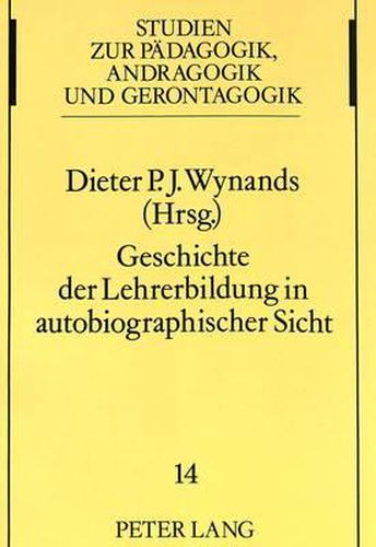 Cover image for Geschichte Der Lehrerbildung in Autobiographischer Sicht