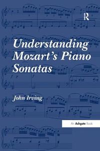 Cover image for Understanding Mozart's Piano Sonatas