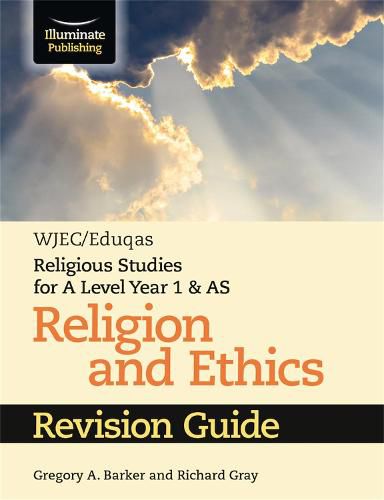 WJEC/Eduqas Religious Studies for A Level Year 1 & AS - Religion and Ethics Revision Guide