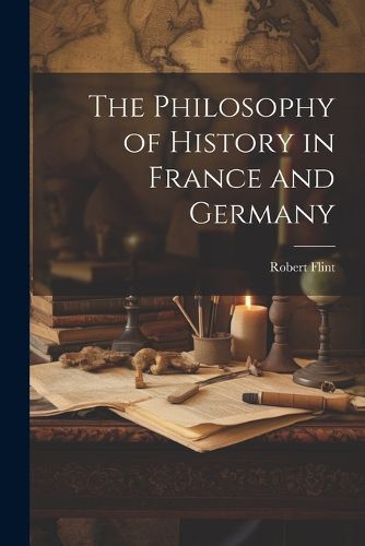 Cover image for The Philosophy of History in France and Germany