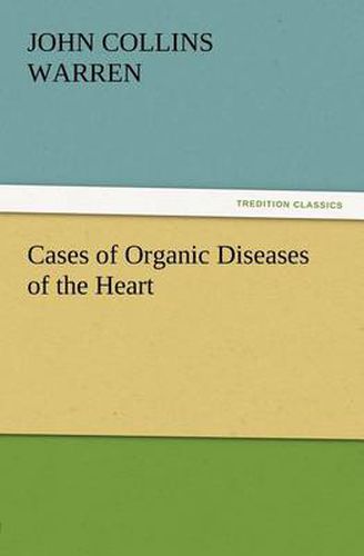 Cover image for Cases of Organic Diseases of the Heart