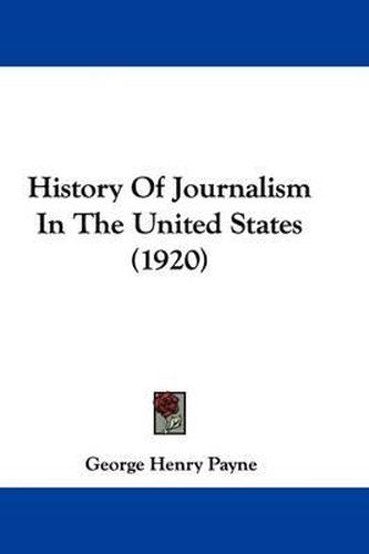 Cover image for History of Journalism in the United States (1920)